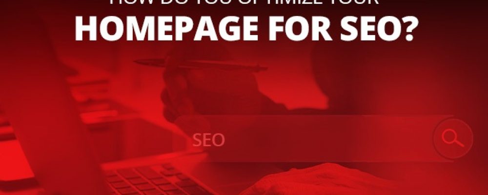 How Do You Optimize Your Homepage For SEO?