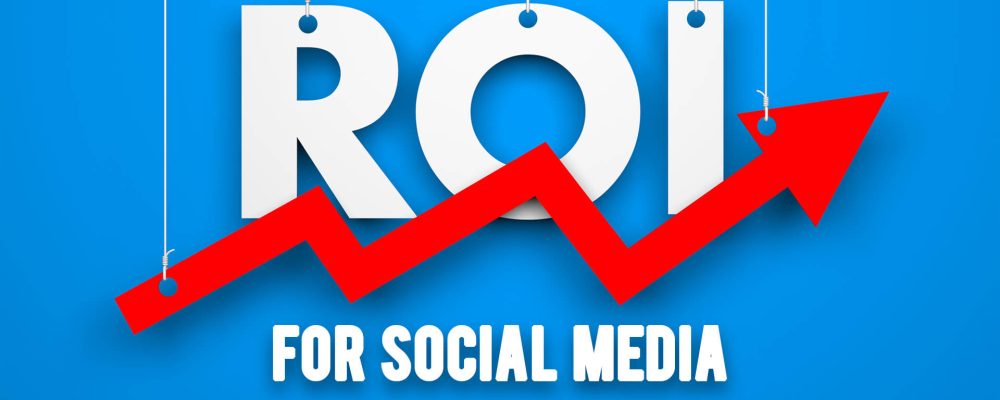 The ROI Of Social Media